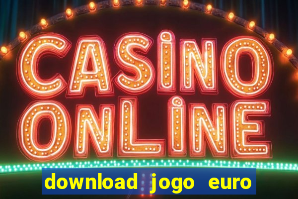 download jogo euro truck simulator 2